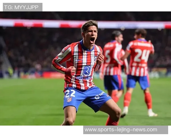 德甲激战马竞与热刺互交白卷战术解析揭示绝杀瞬间的精彩瞬间