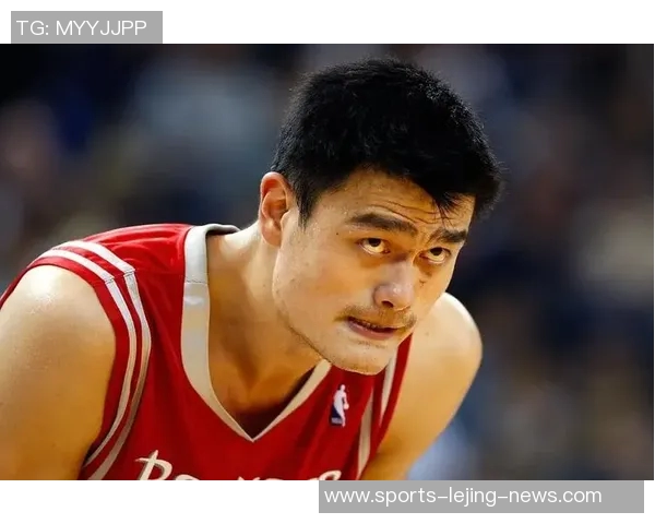 詹姆斯与姚明重聚NBA赛场共同回忆辉煌岁月与友谊之旅