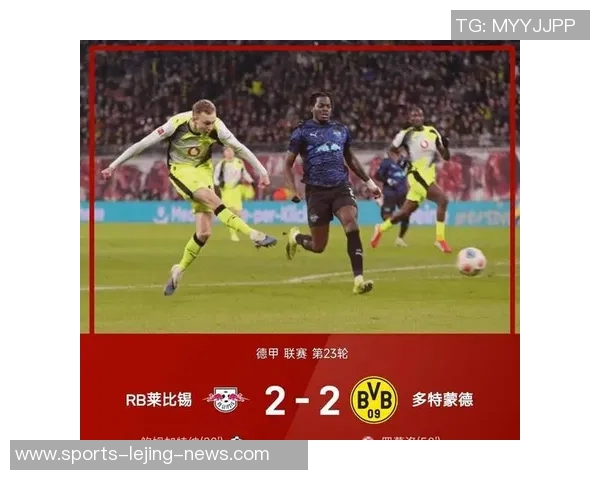 德甲激战:马竞与拜仁2比2平局红牌事件引发全场热议与十大精彩进球回顾